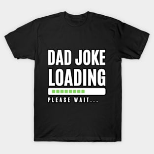 Dad Joke Loading... T-Shirt